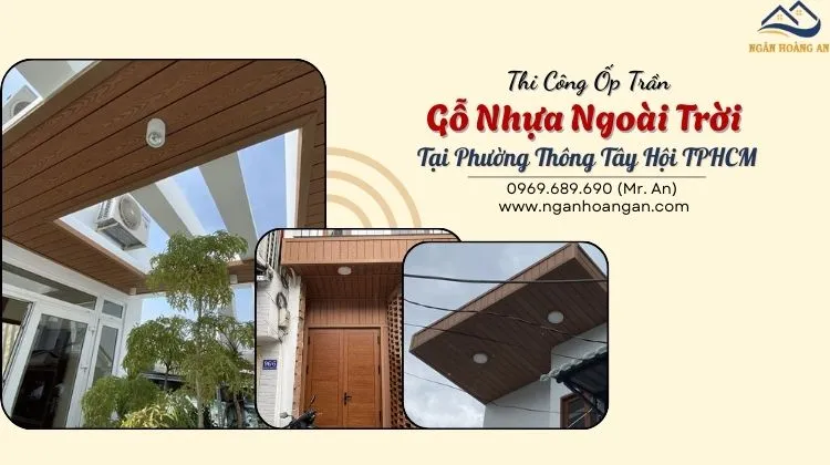 Thi Công Trần Gỗ Nhựa Ngoài Trời Tại Phường Thông Tây Hội TPHCM