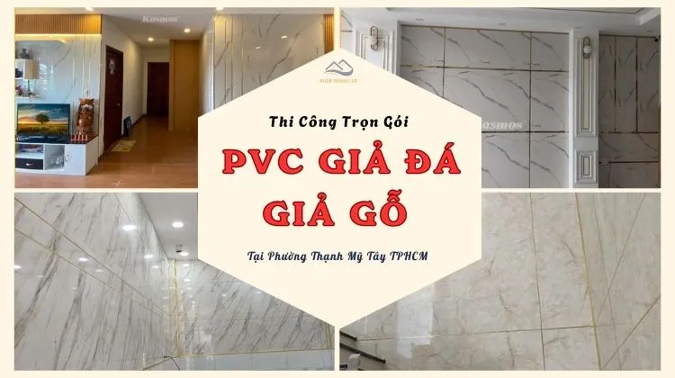 Thi Công Trọn Gói Ốp Tấm PVC Giả Đá - Giả Gỗ Phường Thạnh Mỹ Tây TPHCM