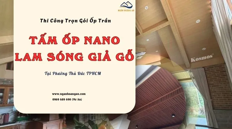 Thi Công Trọn Gói Ốp Trần Nano, Lam Sóng Giả Gỗ Phường Thủ Đức TPHCM