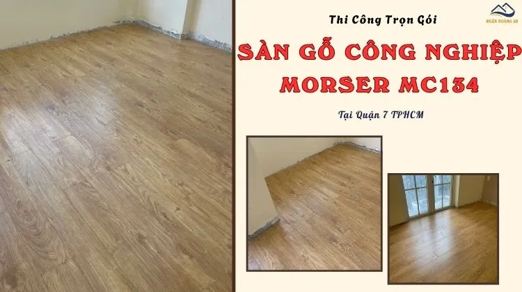 Thi Công Trọn Gói Sàn Gỗ Công Nghiệp Morser MC134 Tại Quận 7 TPHCM Thi Công Trọn Gói Sàn Gỗ Công Nghiệp Morser MC134 Tại Quận 7 TPHCM