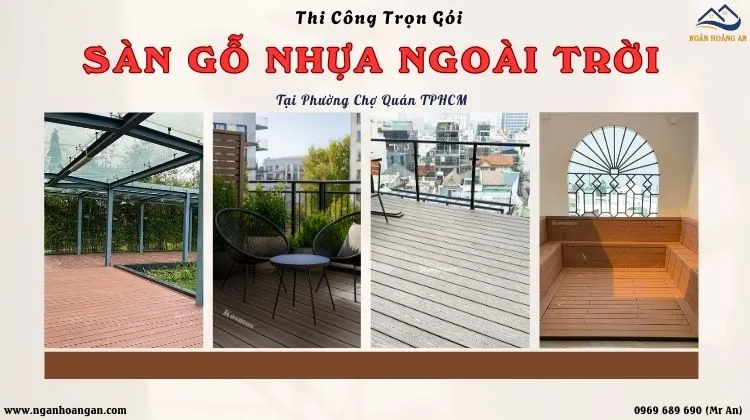 Thi Công Trọn Gói Sàn Gỗ Nhựa Ngoài Trời Tại Phường Chợ Quán TPHCM