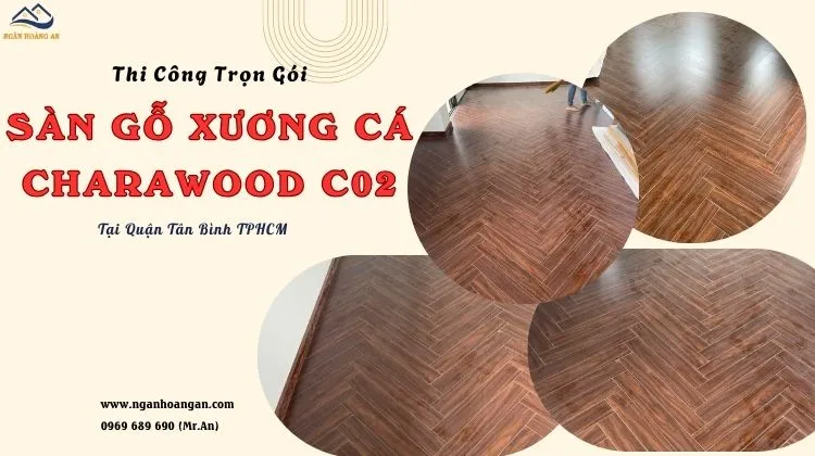 Thi Công Trọn Gói Sàn Gỗ Xương Cá Charmwood C02 Tại Quận Tân Bình TPHCM
