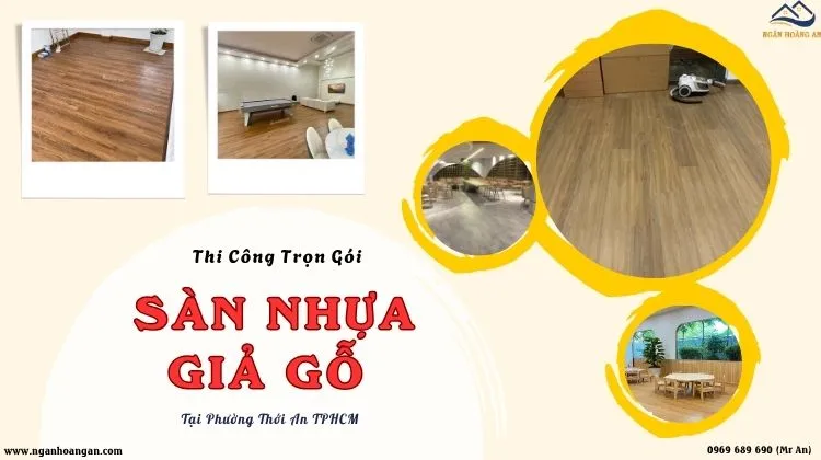 Thi Công Trọn Gói Sàn Nhựa Giả Gỗ Giá Rẻ Tại Phường Thới An TPHCM