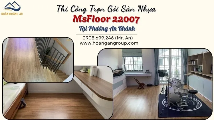 Thi Công Trọn Gói Sàn Nhựa MsFloor 22007 Tại Phường An Khánh