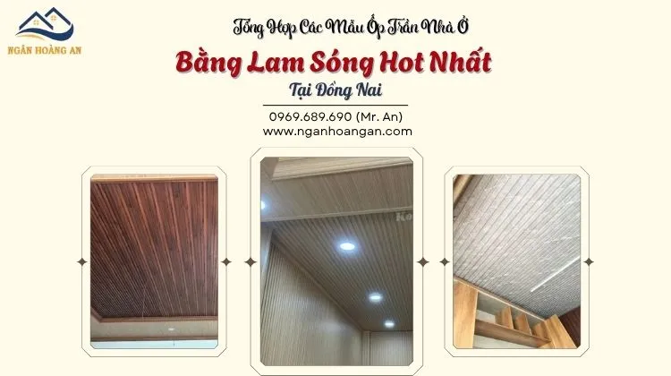 Tổng Hợp Các Mẫu Ốp Trần Nhà Ở Bằng Lam Sóng Hot Nhất Tại Đồng Nai