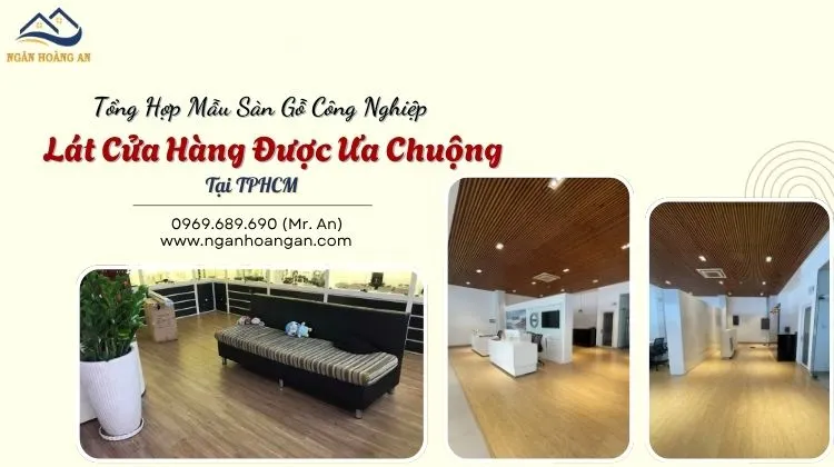 Tổng Hợp Mẫu Sàn Gỗ Công Nghiệp Lát Cửa Hàng Được Ưa Chuộng Tại TPHCM