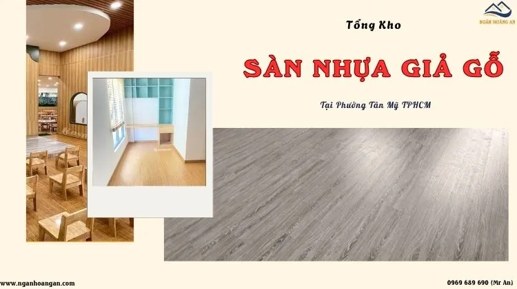 Tổng Kho Sàn Nhựa Giả Gỗ Chất Lượng - Uy Tín Tại Phường Tân Mỹ TPHCM