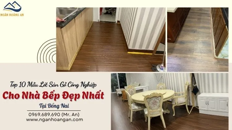 Top 10 Mẫu Lót Sàn Gỗ Công Nghiệp Cho Nhà Bếp Đẹp Nhất Tại Đồng Nai