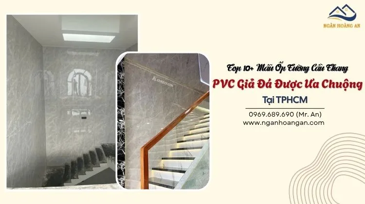 Top 10+ Mẫu Ốp Tường Cầu Thang PVC Giả Đá Được Ưa Chuộng Tại TPCM