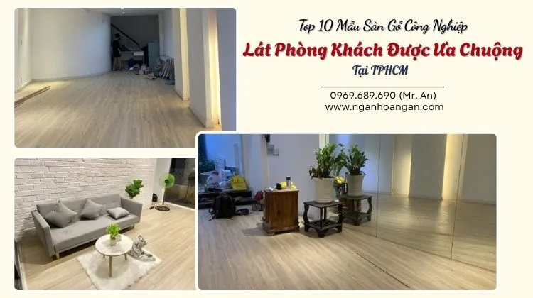 Top 10 Mẫu Sàn Gỗ Công Nghiệp Lát Phòng Khách Được Ưa Chuộng Tại TPHCM