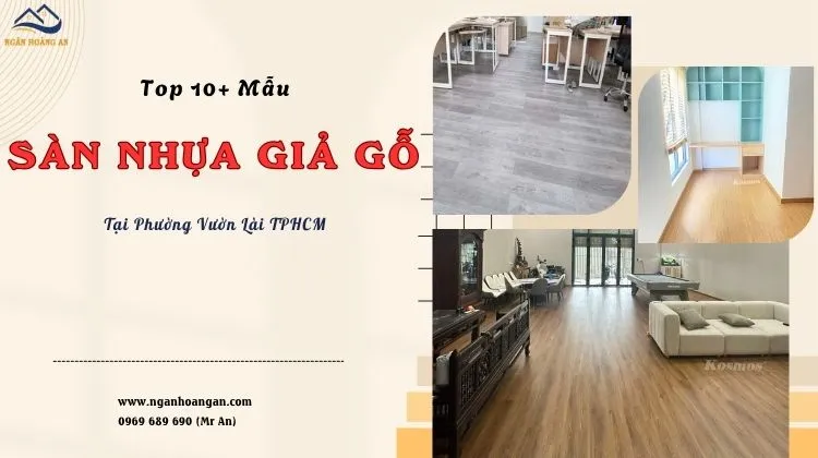 TOP 10+ Mẫu Sàn Nhựa Giả Gỗ Đẹp, Giá Rẻ Tại Phường Vườn Lài TPHCM