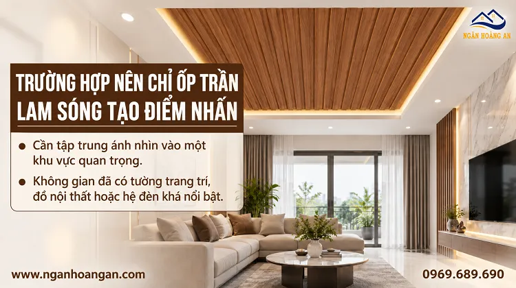 Trường Hợp Nên Chỉ Ốp Trần Lam Sóng Tạo Điểm Nhấn