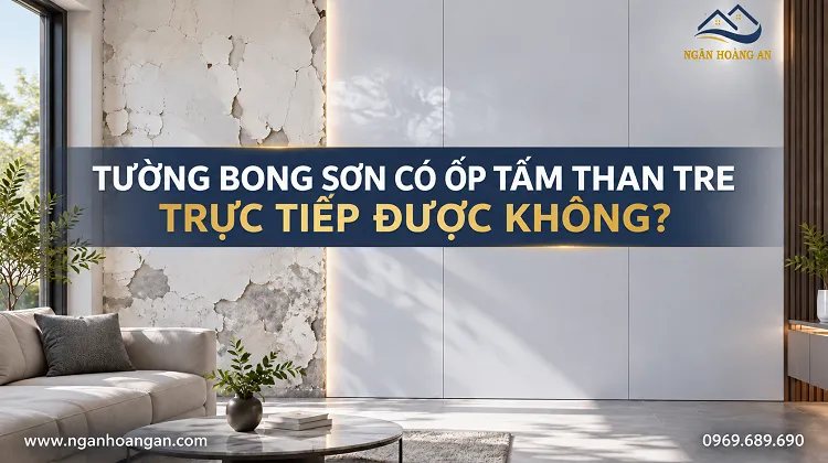 Tường Bong Sơn Có Ốp Tấm Than Tre Trực Tiếp Được Không? Tường Bong Sơn Có Ốp Tấm Than Tre Trực Tiếp Được Không?