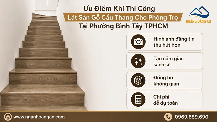 Ưu Điểm Khi Thi Công Lát Sàn Gỗ Cầu Thang Cho Phòng Trọ Tại Phường Bình Tây TPHCM Ưu Điểm Khi Thi Công Lát Sàn Gỗ Cầu Thang Cho Phòng Trọ Tại Phường Bình Tây TPHCM