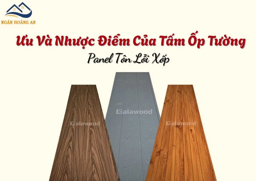Ưu Và Nhược Điểm Của Tấm Ốp Tường Panel Galawood Tôn Lỗi Xốp