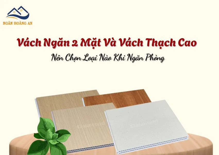 Vách Ngăn 2 Mặt Và Vách Thạch Cao Nên Chọn Loại Nào Khi Ngăn Phòng Vách Ngăn 2 Mặt Và Vách Thạch Cao Nên Chọn Loại Nào Khi Ngăn Phòng