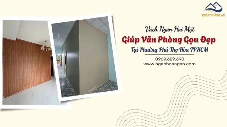 Vách Ngăn Hai Mặt Giúp Văn Phòng Gọn Đẹp Tại Phường Phú Thọ Hòa TPHCM