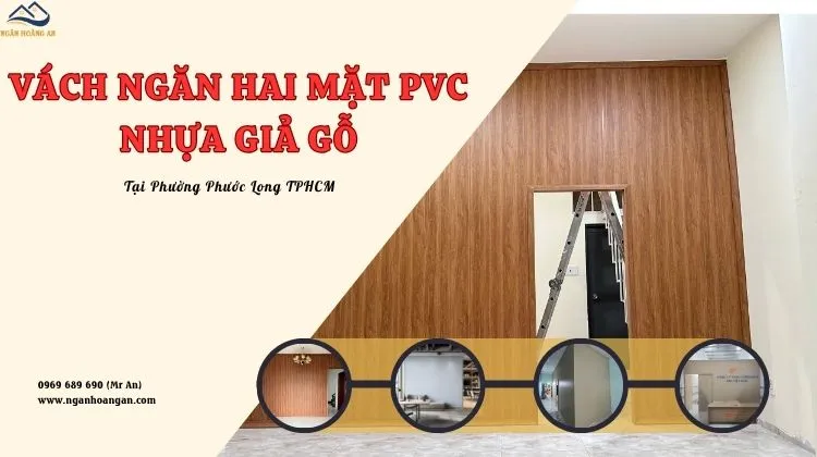 Vách Ngăn Hai Mặt PVC Nhựa Giả Gỗ Tại Phường Phước Long TPHCM