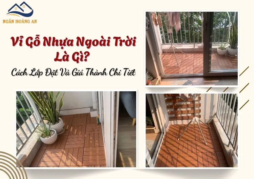 Vỉ Gỗ Nhựa Ngoài Trời Là Gì? Cách Lắp Đặt Và Giá Thành Chi Tiết