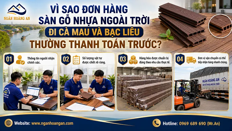 Vì Sao Đơn Hàng Sàn Gỗ Nhựa Ngoài Trời Đi Cà Mau Và Bạc Liêu Thường Thanh Toán Trước?