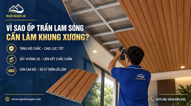 Vì Sao Ốp Trần Lam Sóng Cần Làm Khung Xương?