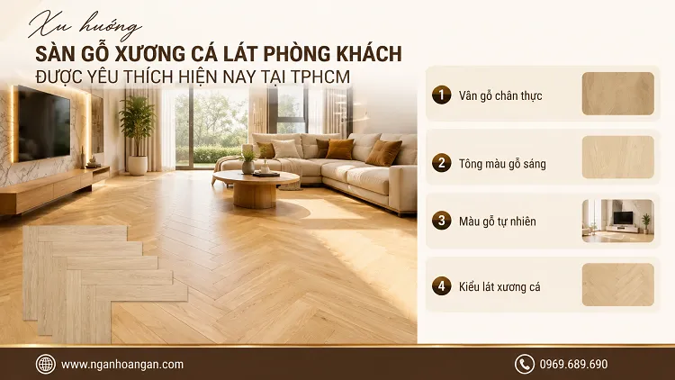Xu Hướng Sàn Gỗ Xương Cá Lát Phòng Khách Được Yêu Thích Hiện Nay Tại TPHCM